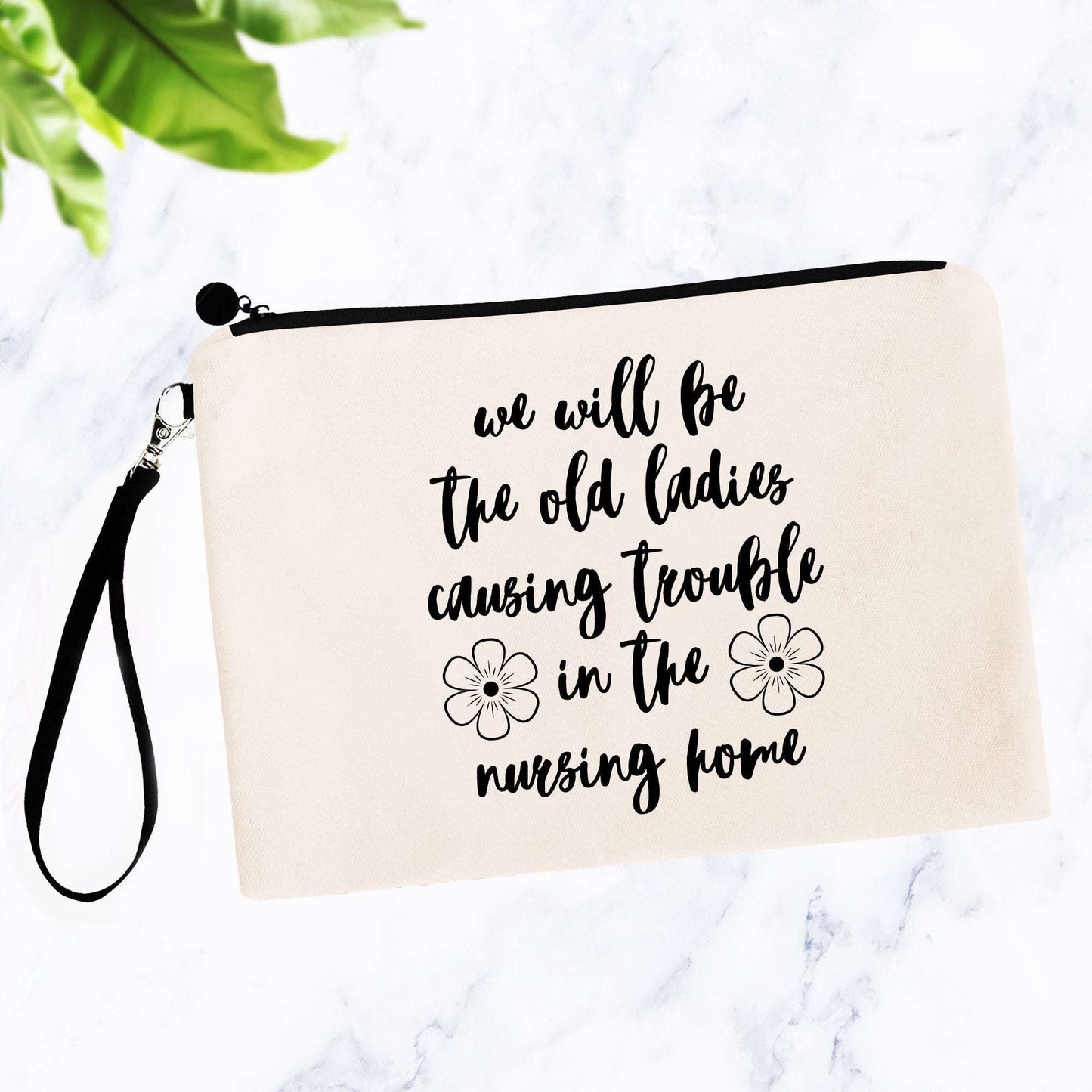 We'll Be the Old Ladies in the Nursing Home Bag
