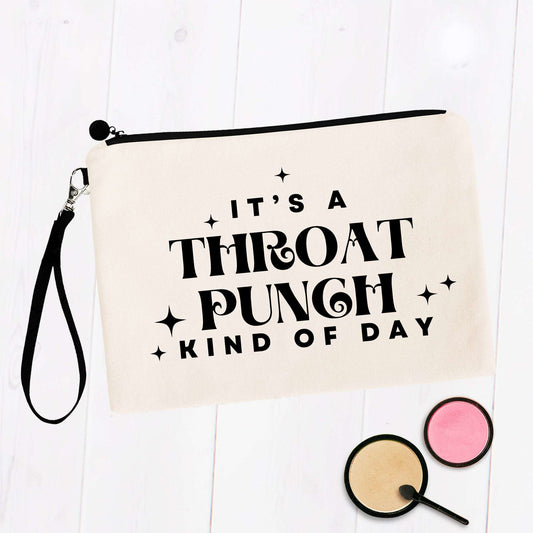 It's A Throat Punch Kind Of Day Cosmetic Bag