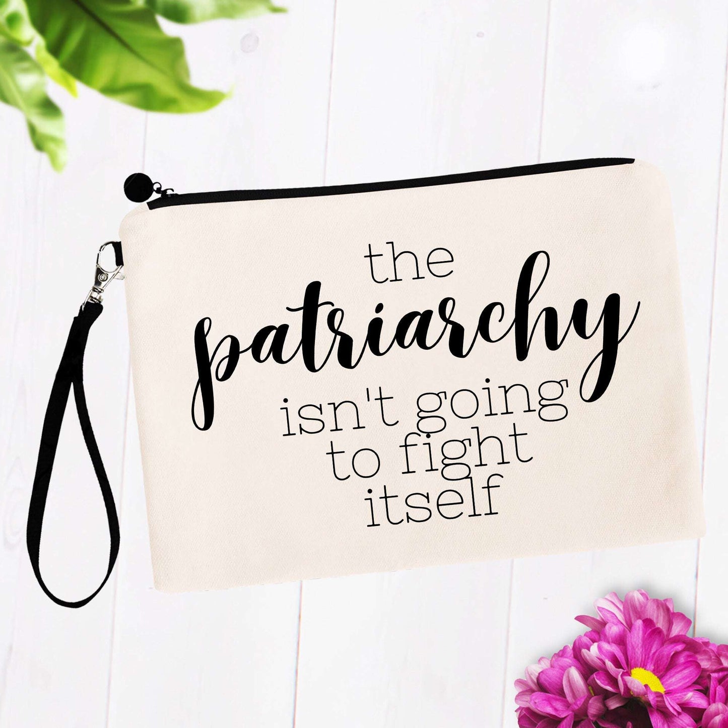 The Patriarchy Isn't Going to Fight Itself Bag