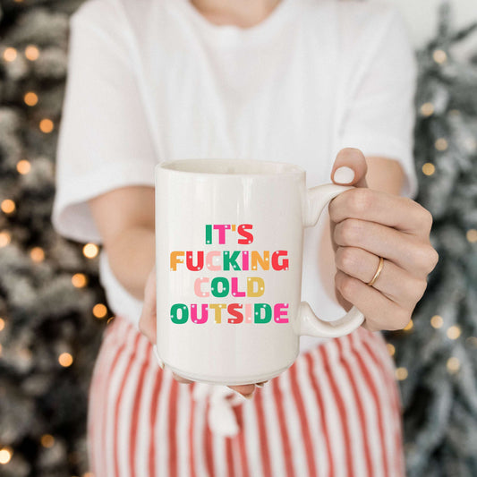 It's Fucking Cold Outside Mug