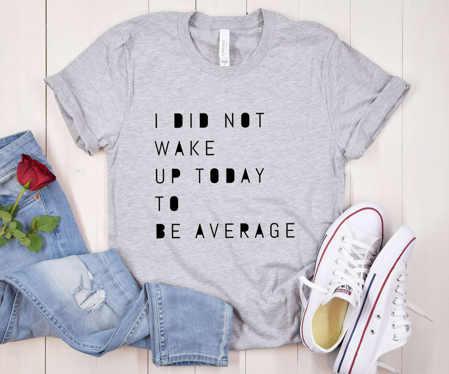 I Did Not Wake Up Today to Be Average