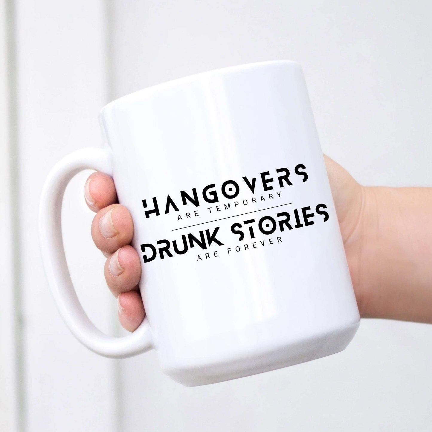 Hangovers are Temporary, Drunk Stories are Forever