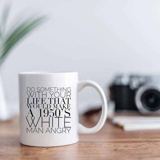 Make a 1950's White Man Angry