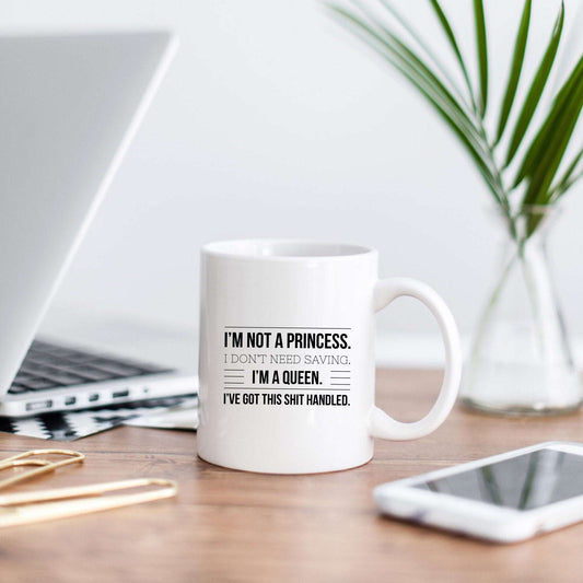 I'm not a Princess, I'm a Queen