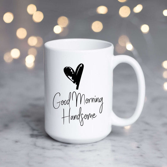 Good Morning Handsome