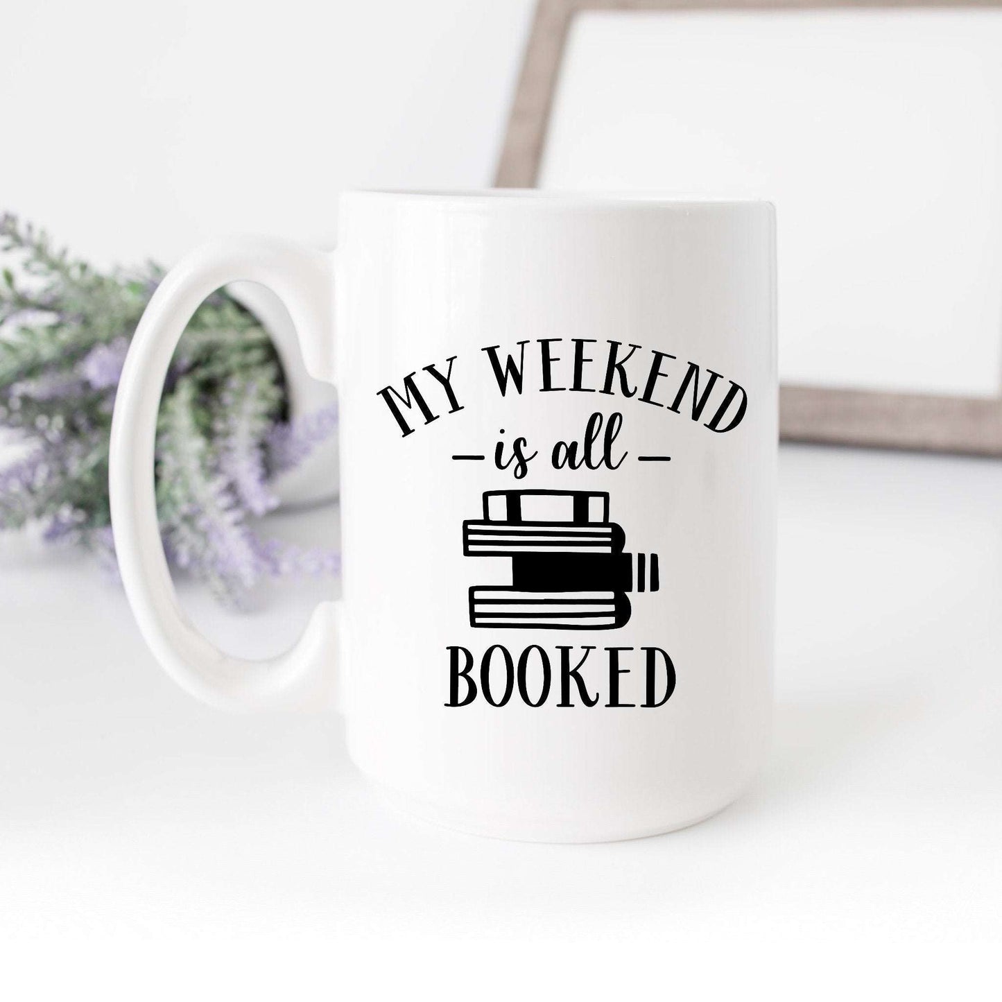 My Weekend is All Booked