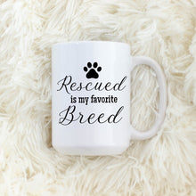 Load image into Gallery viewer, Rescued is my Favorite Breed Dog Mug