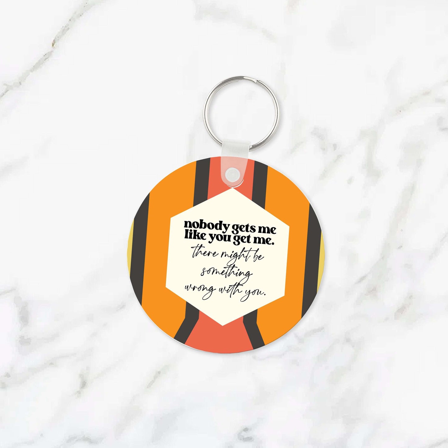 Nobody Gets Me Keychain