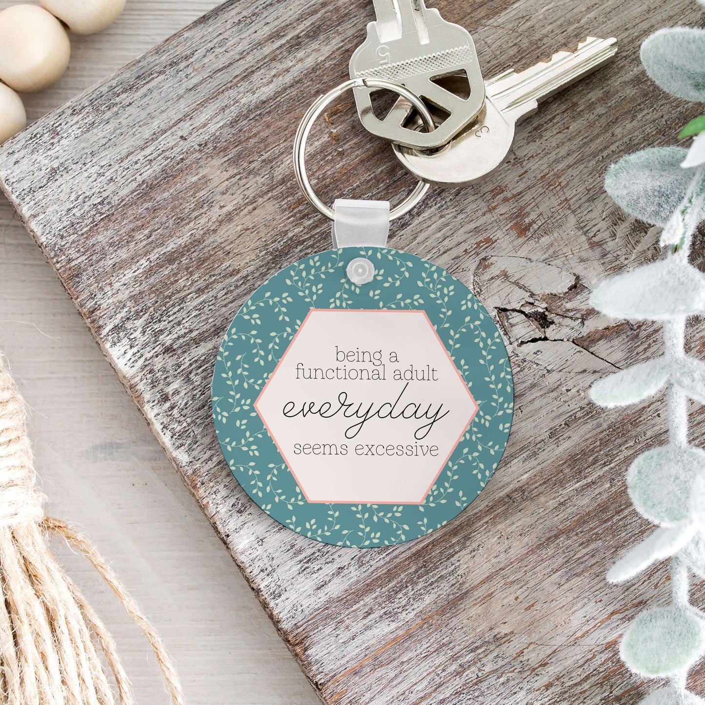 Being a Functional Adult Everyday Seems Excessive Keychain