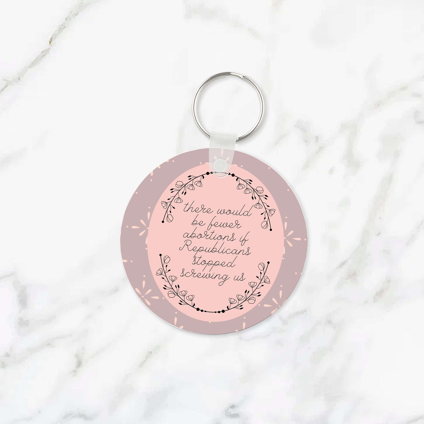 There Would Be Fewer Abortions Keychain