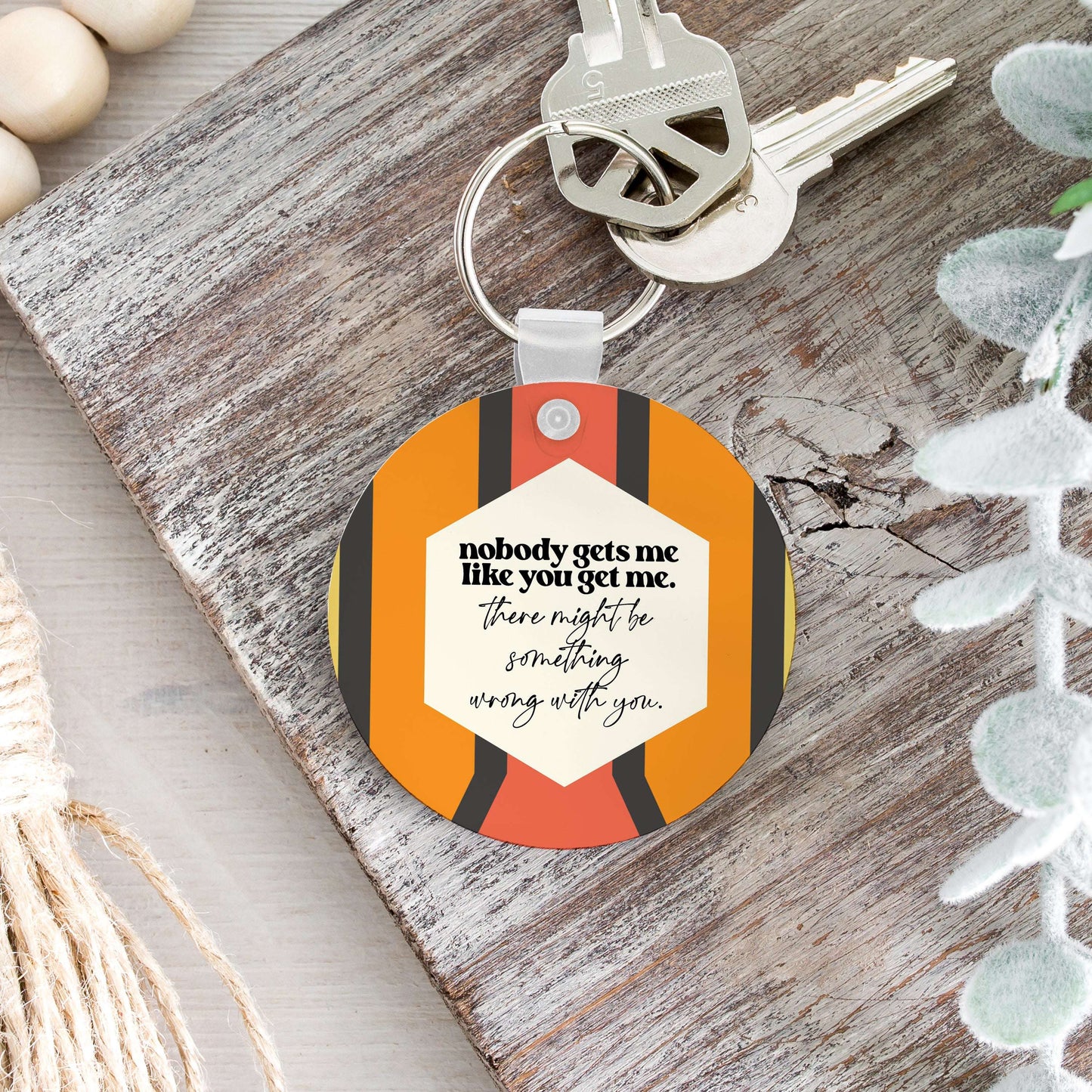 Nobody Gets Me Keychain
