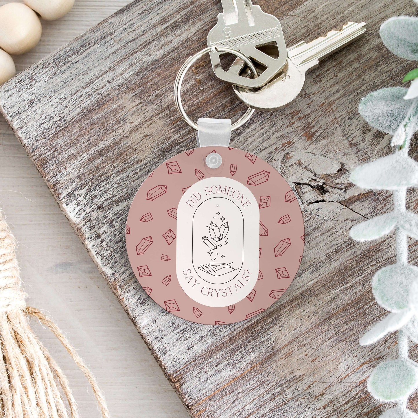 Did Someone Say Crystals Keychain
