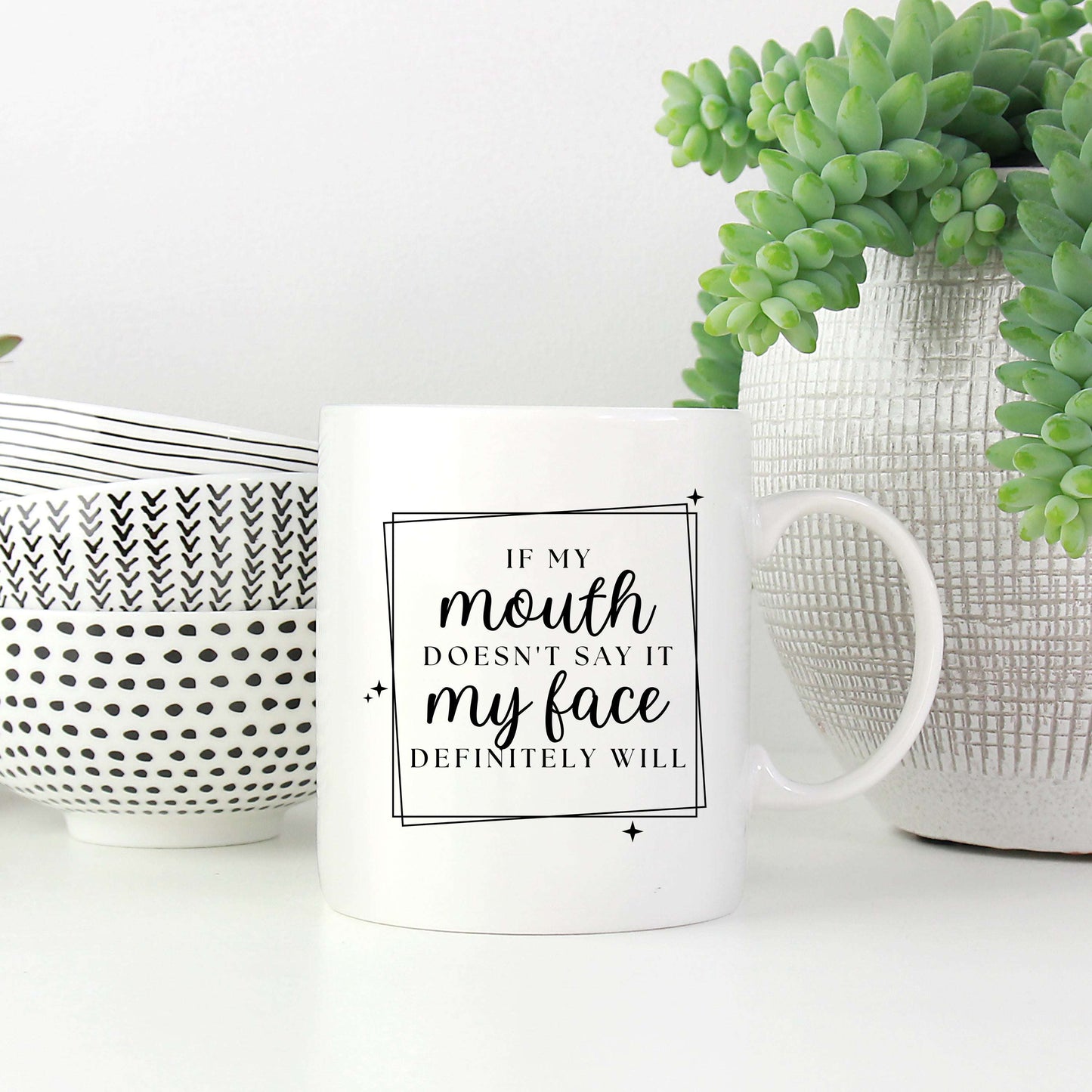 If My Mouth Doesn't Say It, My Face Definitely Will
