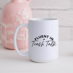Fluent in Trash Talk Mug