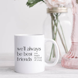 We'll Always Be Best Friends Mug