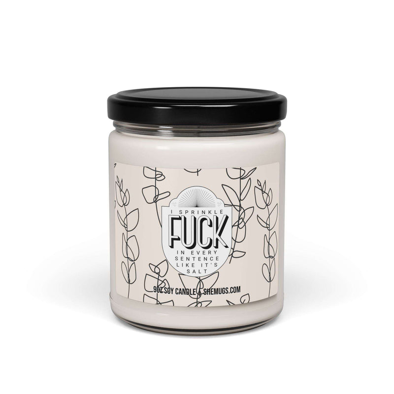 I Sprinkle Fuck in Every Sentence Candle