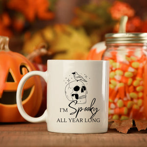 I'm Spooky All Year Long Mug