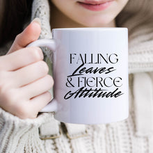 Load image into Gallery viewer, Falling Leaves &amp; Fierce Attitude Mug