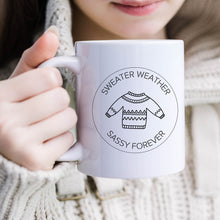 Load image into Gallery viewer, Sweater Weather Sassy Forever Mug