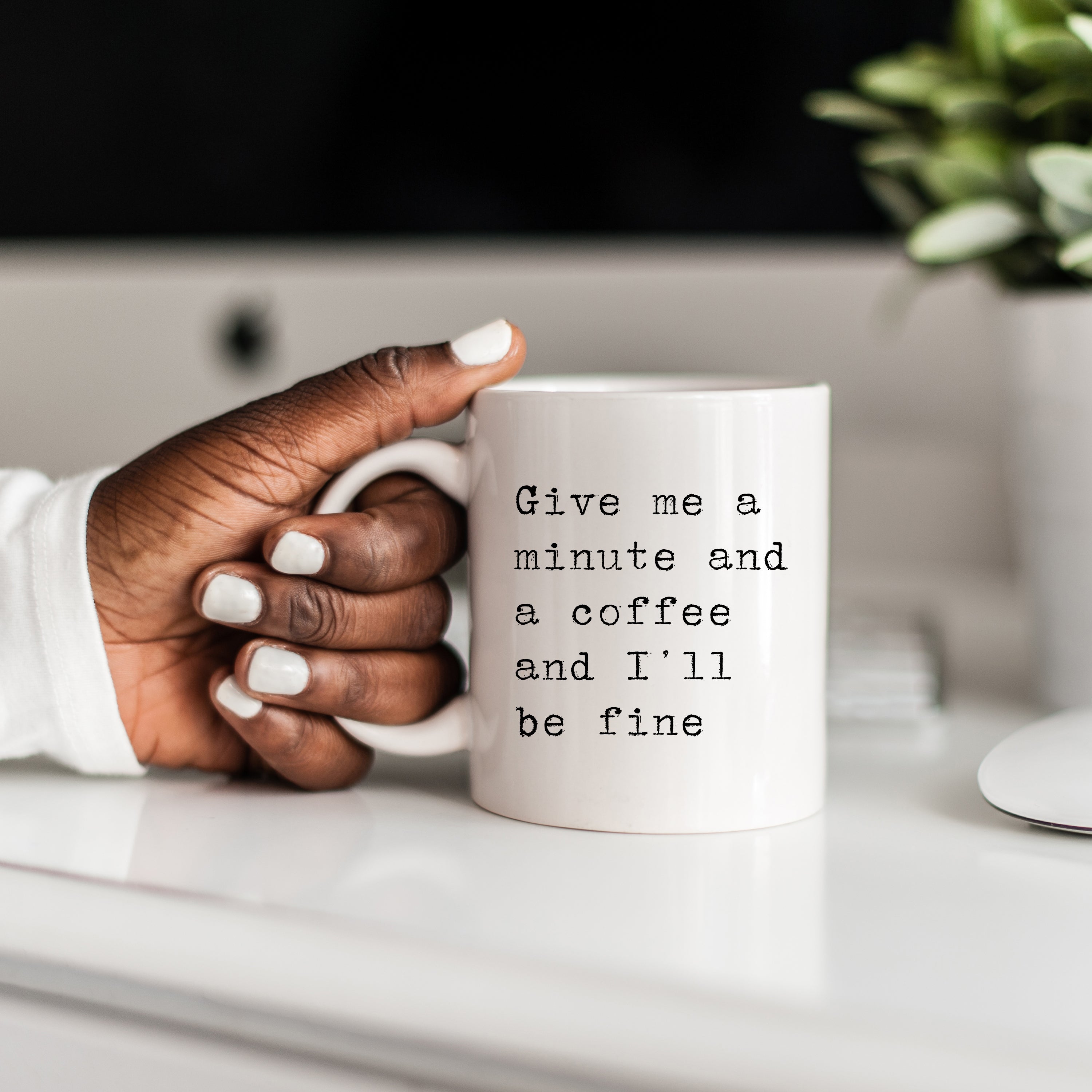 Give Me a Minute and Coffee Mug