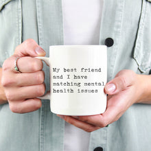 Load image into Gallery viewer, Matching Mental Health Issues Mug