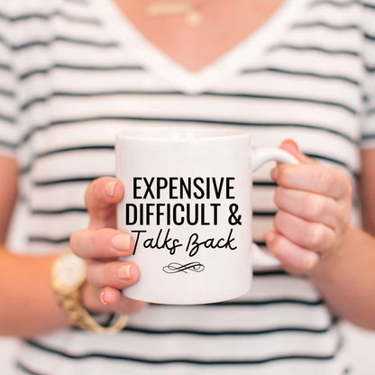 Expensive Difficult & Talks Back Mug