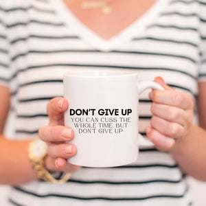 Don't Give Up Mug