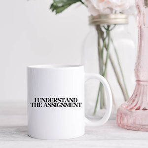 I Understand the Assignment Mug