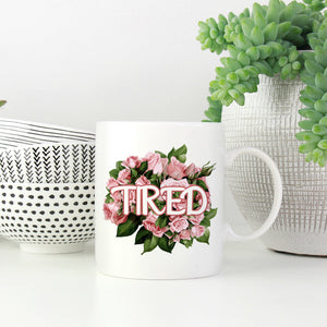 Tired Flowery Language Mug