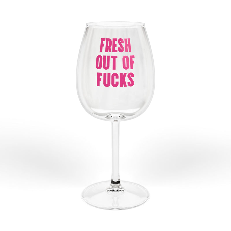 Fresh Out of Fucks Wine Glass