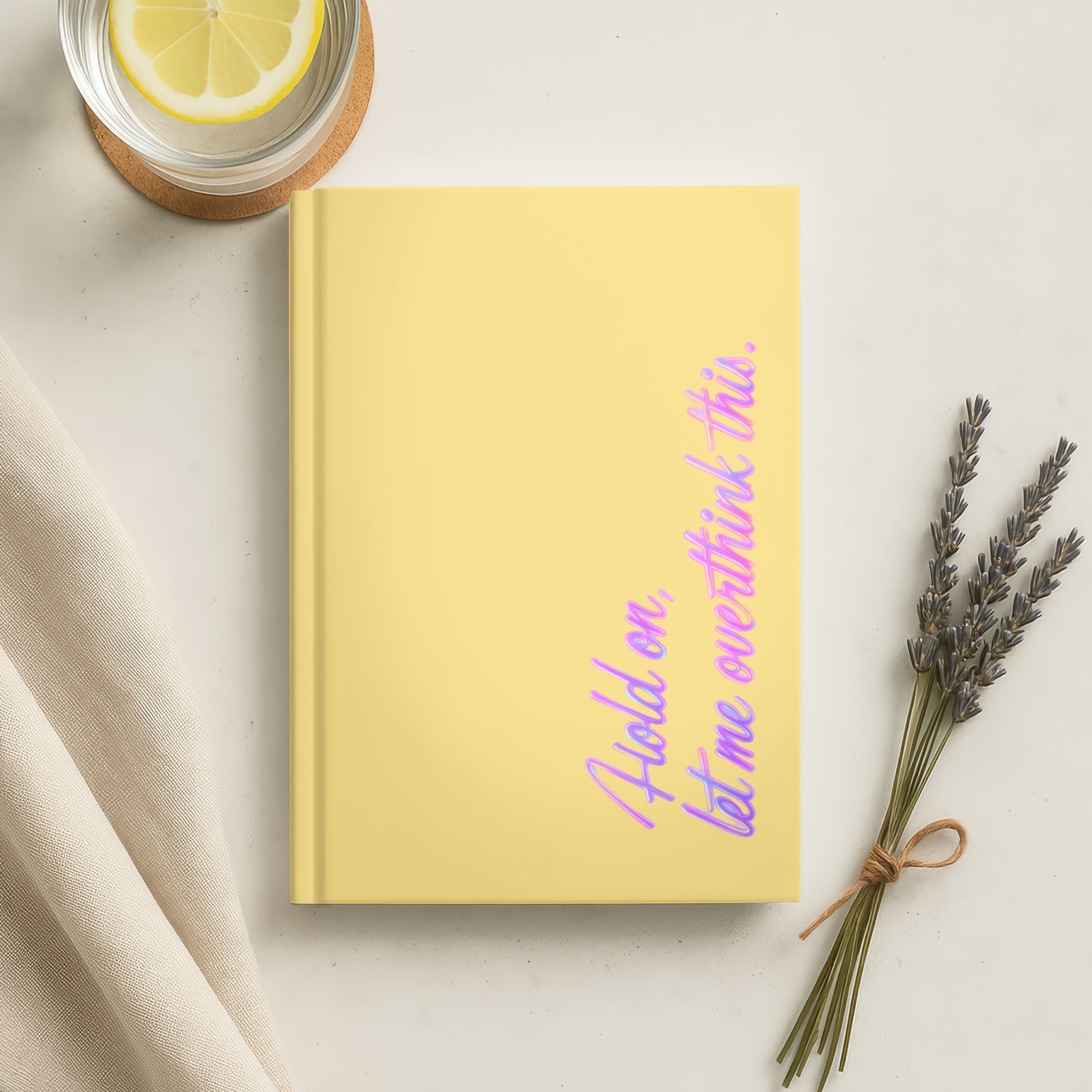 Hold On, Let Me Overthink This Journal