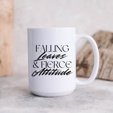 Load image into Gallery viewer, Falling Leaves &amp; Fierce Attitude Mug