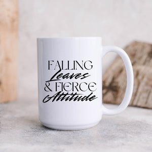 Falling Leaves & Fierce Attitude Mug