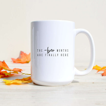 The -Ber Months Are Finally Here Mug