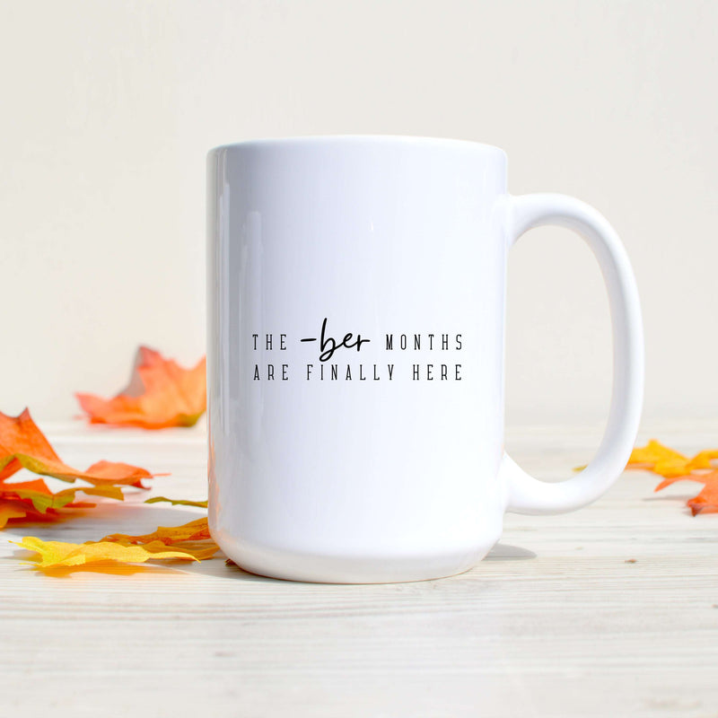 The -Ber Months Are Finally Here Mug