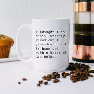 I Thought I Had Social Anxiety Mug