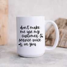 Load image into Gallery viewer, Customer Service Voice Mug