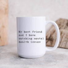 Load image into Gallery viewer, Matching Mental Health Issues Mug