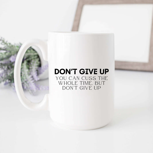 Don't Give Up Mug