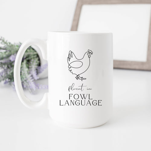 Fluent in Fowl Language Mug