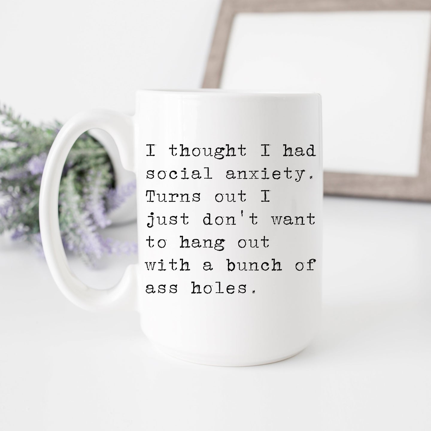 I Thought I Had Social Anxiety Mug