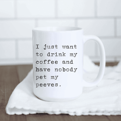 I Just Want to Drink My Coffee Pet Peeves Bundle