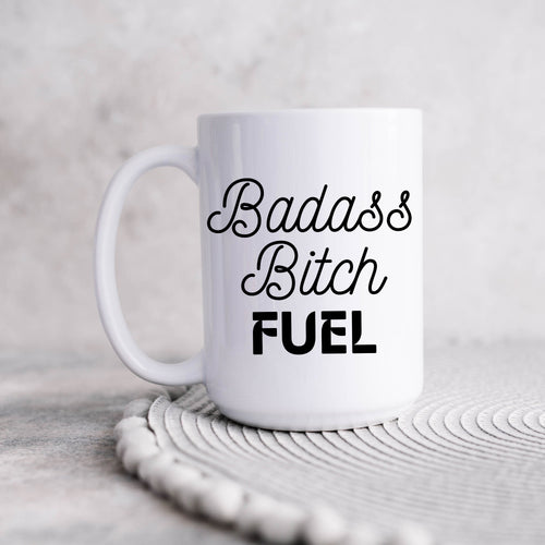 Badass Bitch Fuel Mug