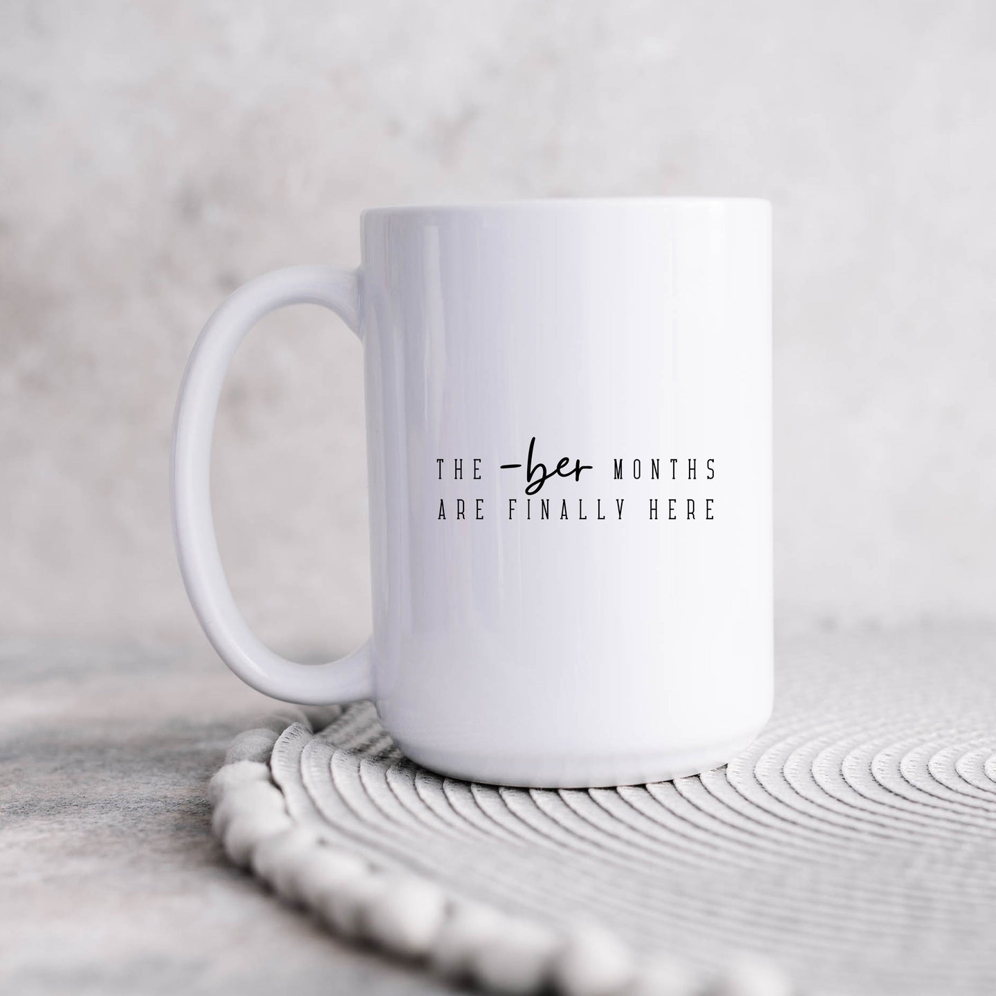 The -Ber Months Are Finally Here Mug