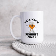 Load image into Gallery viewer, Fall Magic Feminist Might Mug