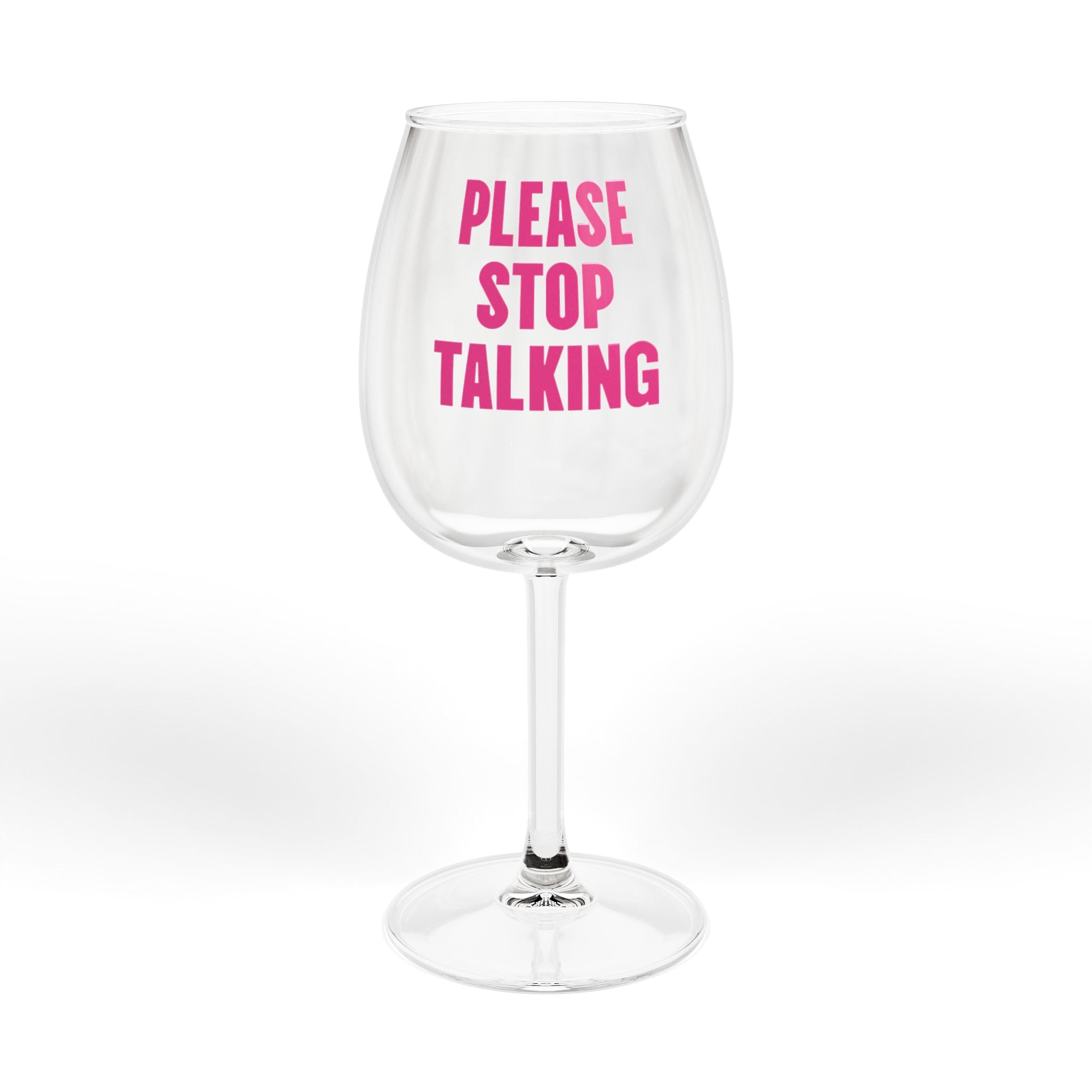 Please Stop Talking Wine Glass — Stemmed