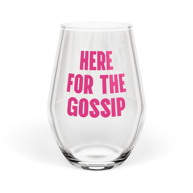 Here for the Gossip Wine Glass