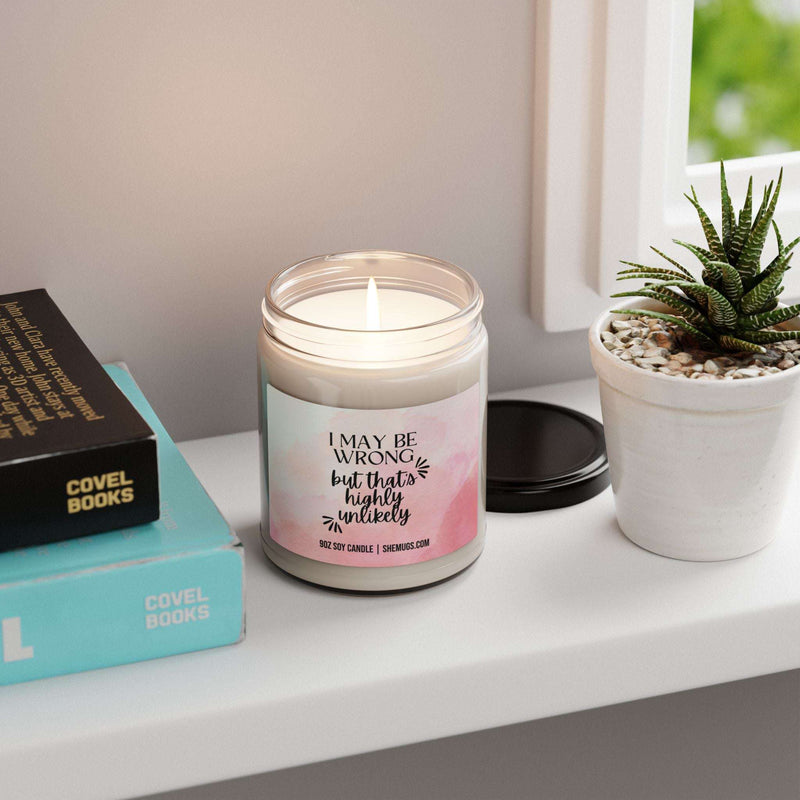 I May Be Wrong But That's Highly Unlikely Candle
