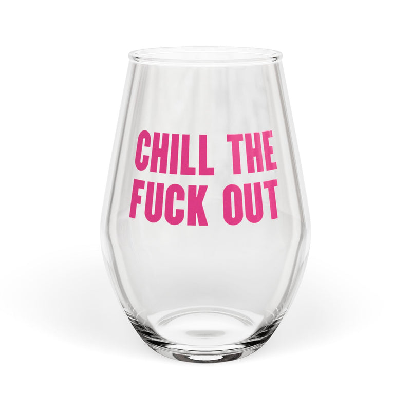 Chill the Fuck Out Wine Glass