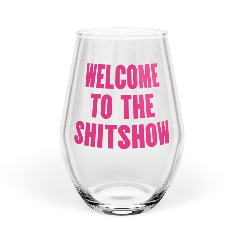 Welcome to the Shitshow Wine Glass